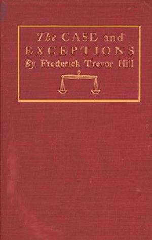 [Gutenberg 32221] • The Case and Exceptions: Stories of Counsel and Clients